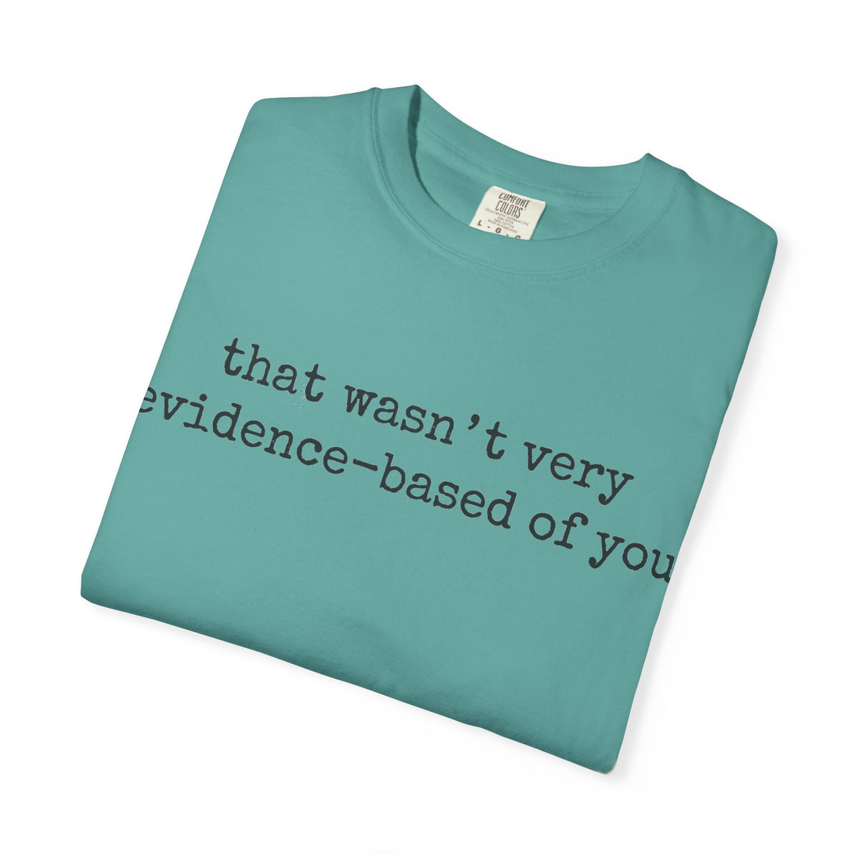 That Wasn't Very Evidence-Based Of You Shirt, Minimal Typewriter Nurse Tee, Nursing Student Shirt, RN Gift