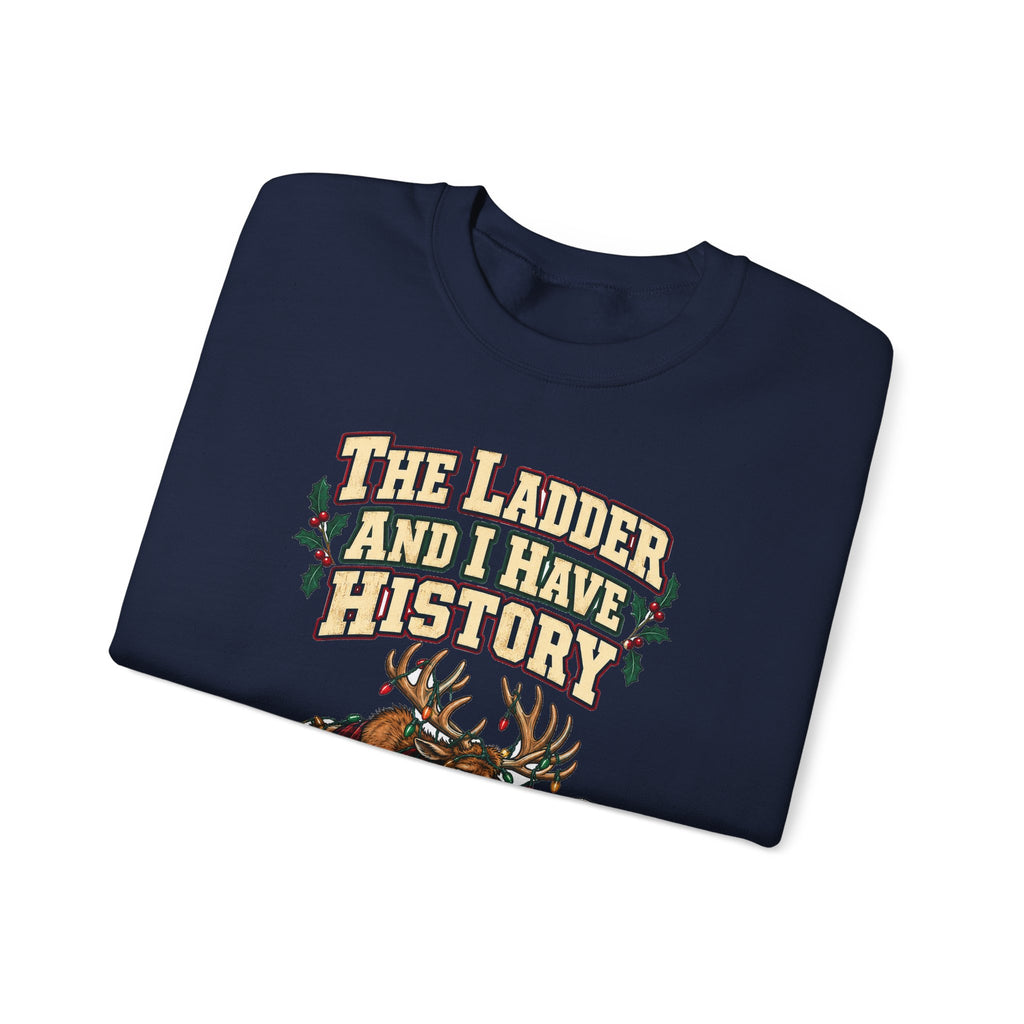 Funny Christmas Dad Sweatshirt The Ladder And I Have History Shirt, Funny Holiday Gift Tee, Christmas Gift Idea