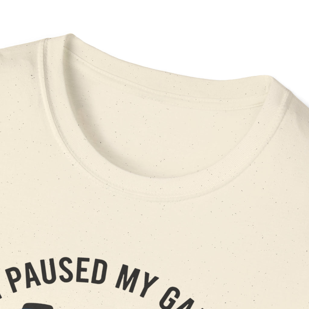Gaming T-Shirt — “I Paused My Game To Be Here” Controller Tee