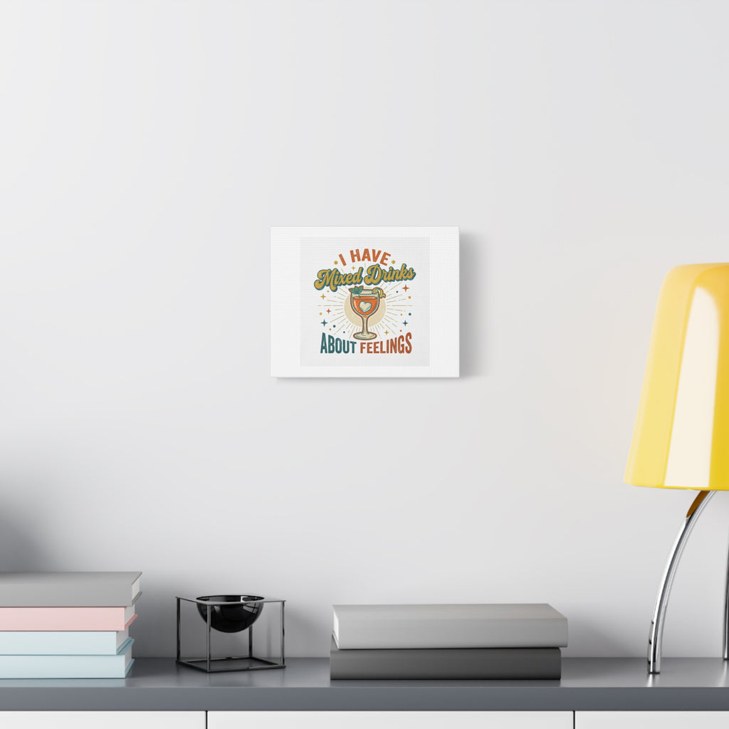 Canvas Wall Art — "I Have Mixed Drinks About Feelings" Cocktail Quote