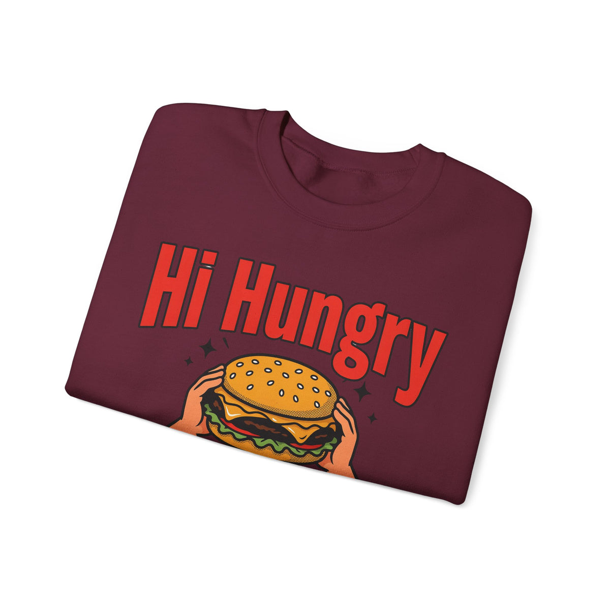 Funny Dad Sweatshirts Hi Hungry I'm Dad | Funny Dad Sweatshirt | Sarcastic Quote Sweatshirt | Gift