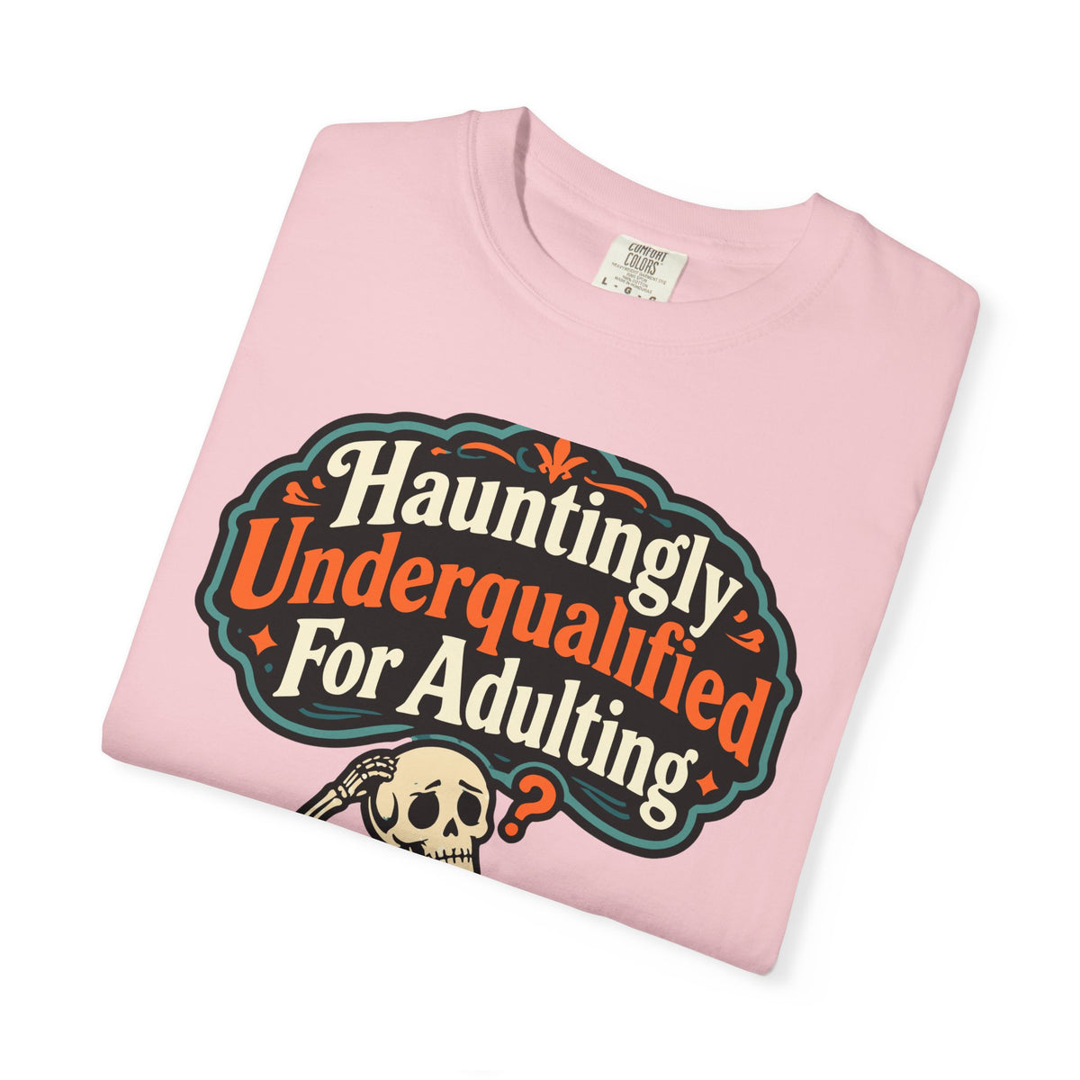 Hauntingly Underqualified For Adulting Halloween Shirt, Funny Skeleton Tee