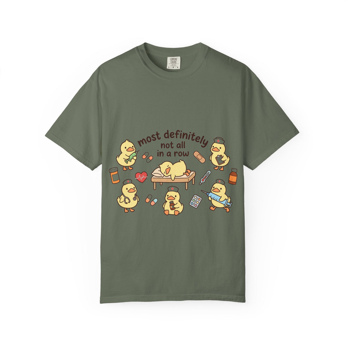 Most Definitely Not All In A Row Shirt, Funny Nurse Duck Tee, Cute Duckling Nurse Shirt, RN Gift