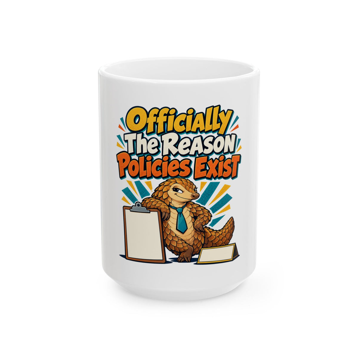 Officially The Reason Policies Exist Mug, Funny Coworker Christmas Gift, Secret Santa Stocking Stuffer, 11oz 15oz Coffee Mug