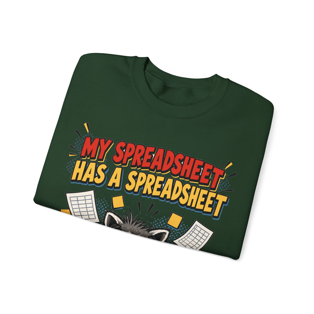 My Spreadsheet Has A Spreadsheet Sweatshirt | Funny Office Humor Crewneck