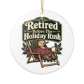 Retired Before The Holiday Rush Ornament, Funny Retiree Christmas Gift, Secret Santa Stocking Stuffer, Ceramic Christmas Ornament 2026