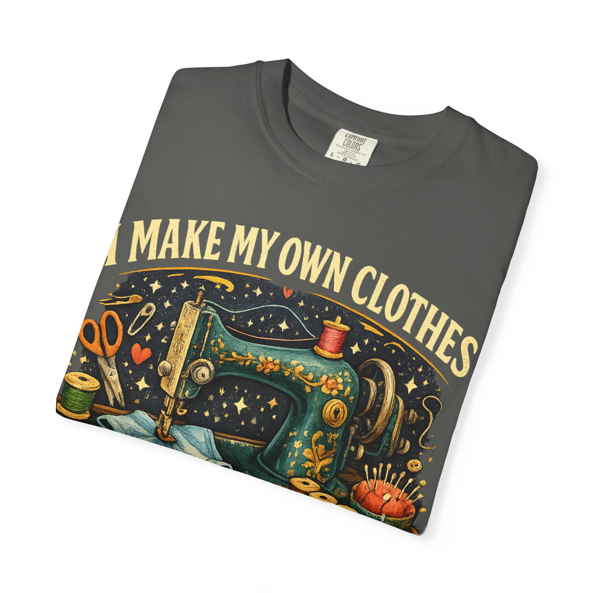 Sewing Lover T-Shirt — “I Make My Own Clothes (And Yes That Pocket Works)”