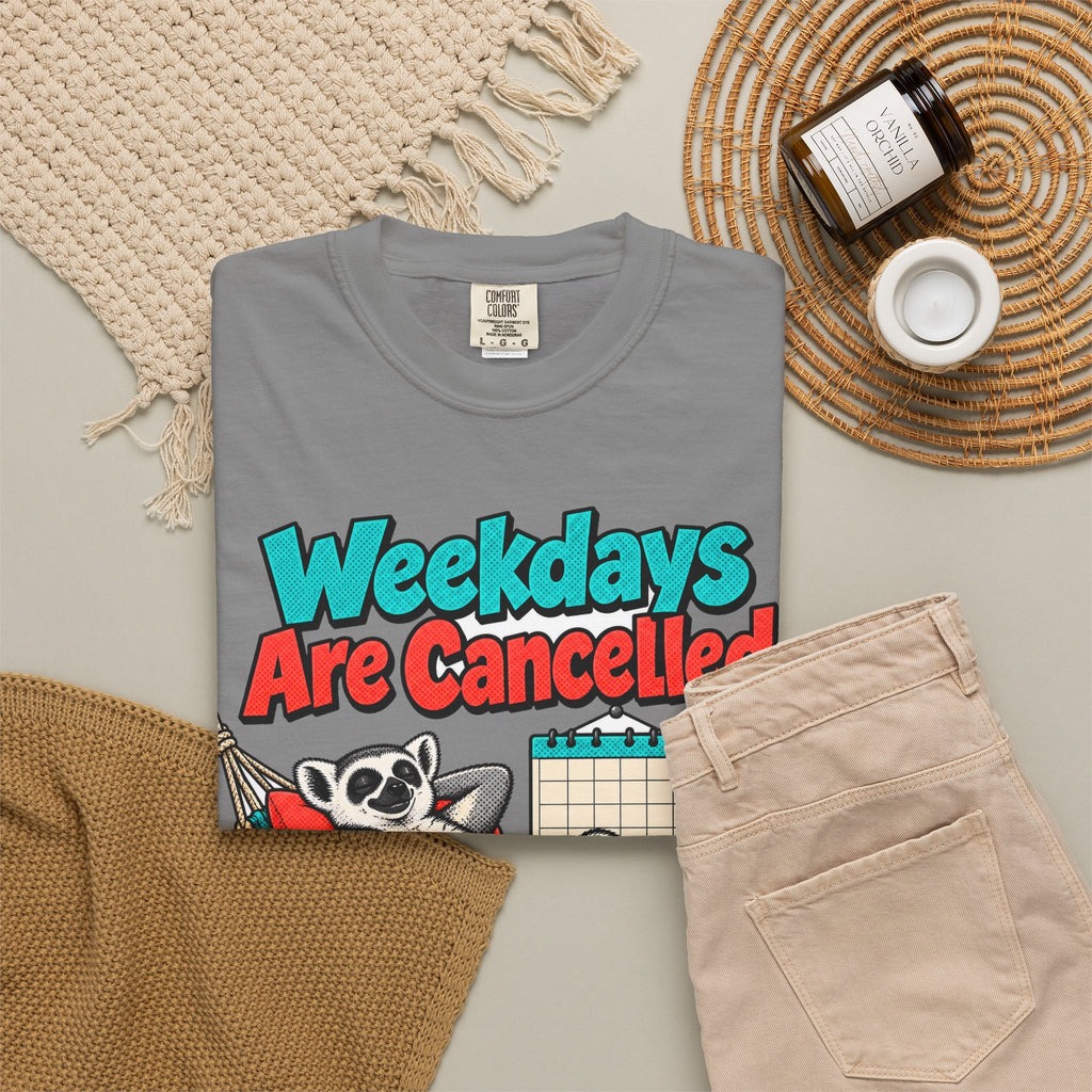 Funny Retirement Shirt Weekdays Are Cancelled Shirt, Retirement Gift For Men Women, Newly Retired Humor Comfort Colors Shirt
