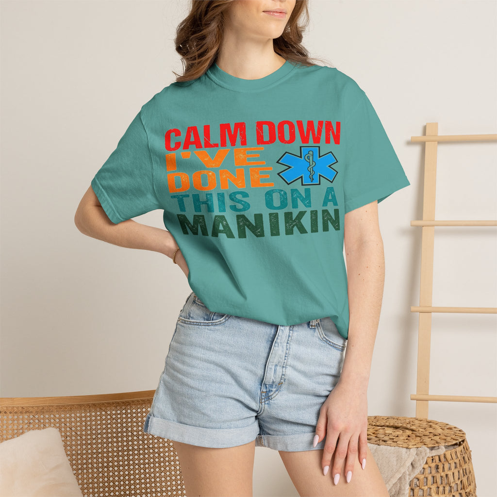 Calm Down I've Done This On A Manikin Bold Shirt, Funny EMT Tee, Nursing Student Humor Shirt, EMS Gift
