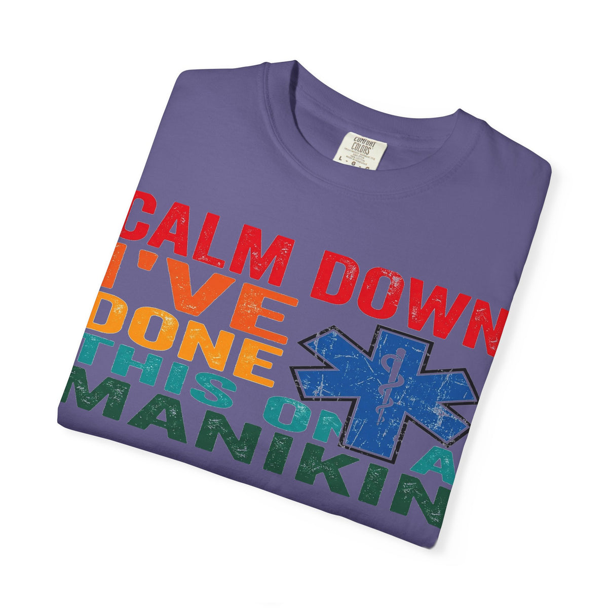 Calm Down I've Done This On A Manikin Shirt, Funny EMT Paramedic Tee, EMS Humor Shirt, Nursing Student Gift