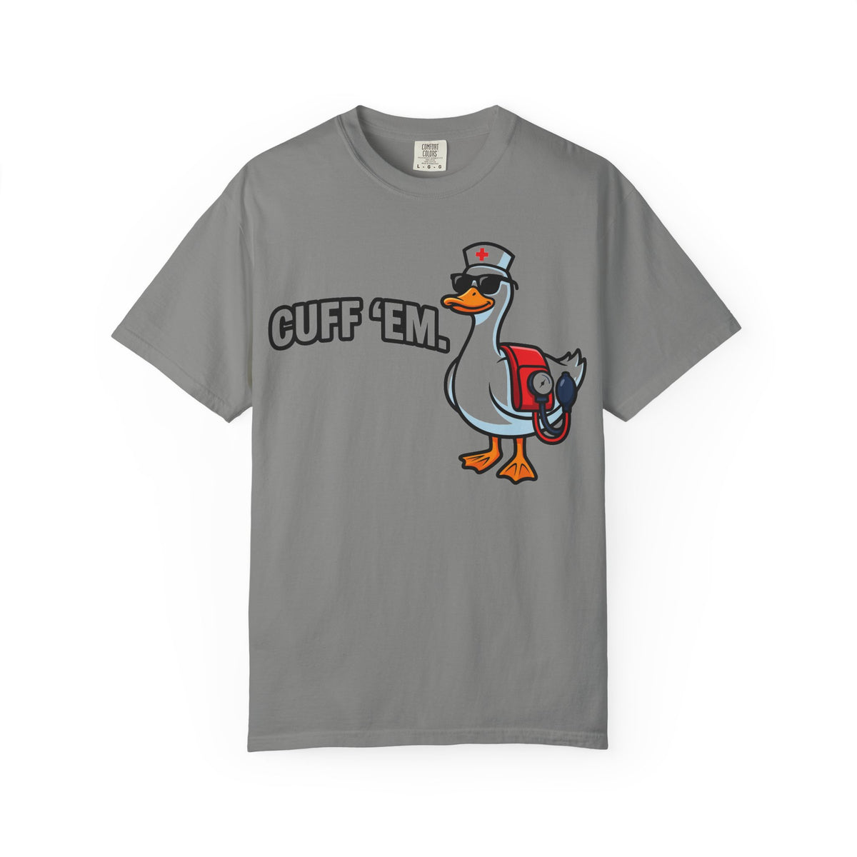 Cuff 'Em Shirt, Funny Nurse Goose Tee, Blood Pressure Cuff Nurse Shirt, Med Surg RN Gift