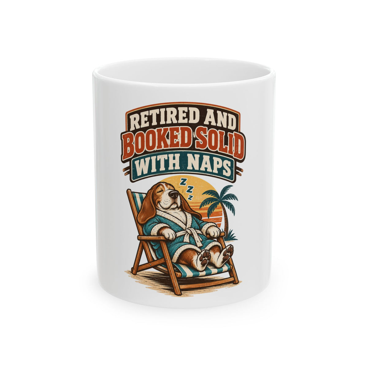 Retired And Booked Solid With Naps Mug, Funny Retirement Gift for Coworker, Retired Christmas Gift, Coffee Mug 11oz 15oz