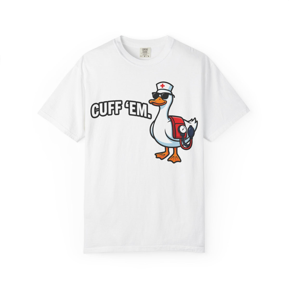 Cuff 'Em Shirt, Funny Nurse Goose Tee, Blood Pressure Cuff Nurse Shirt, Med Surg RN Gift