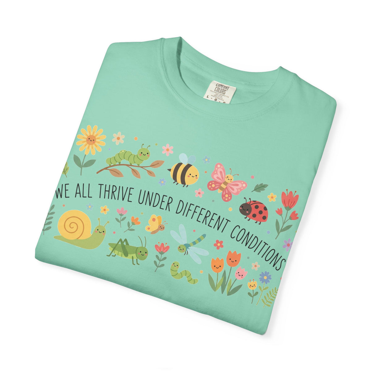 We All Thrive Under Different Conditions Shirt, Neurodiversity Garden Tee, Inclusion Teacher Shirt, SPED Gift