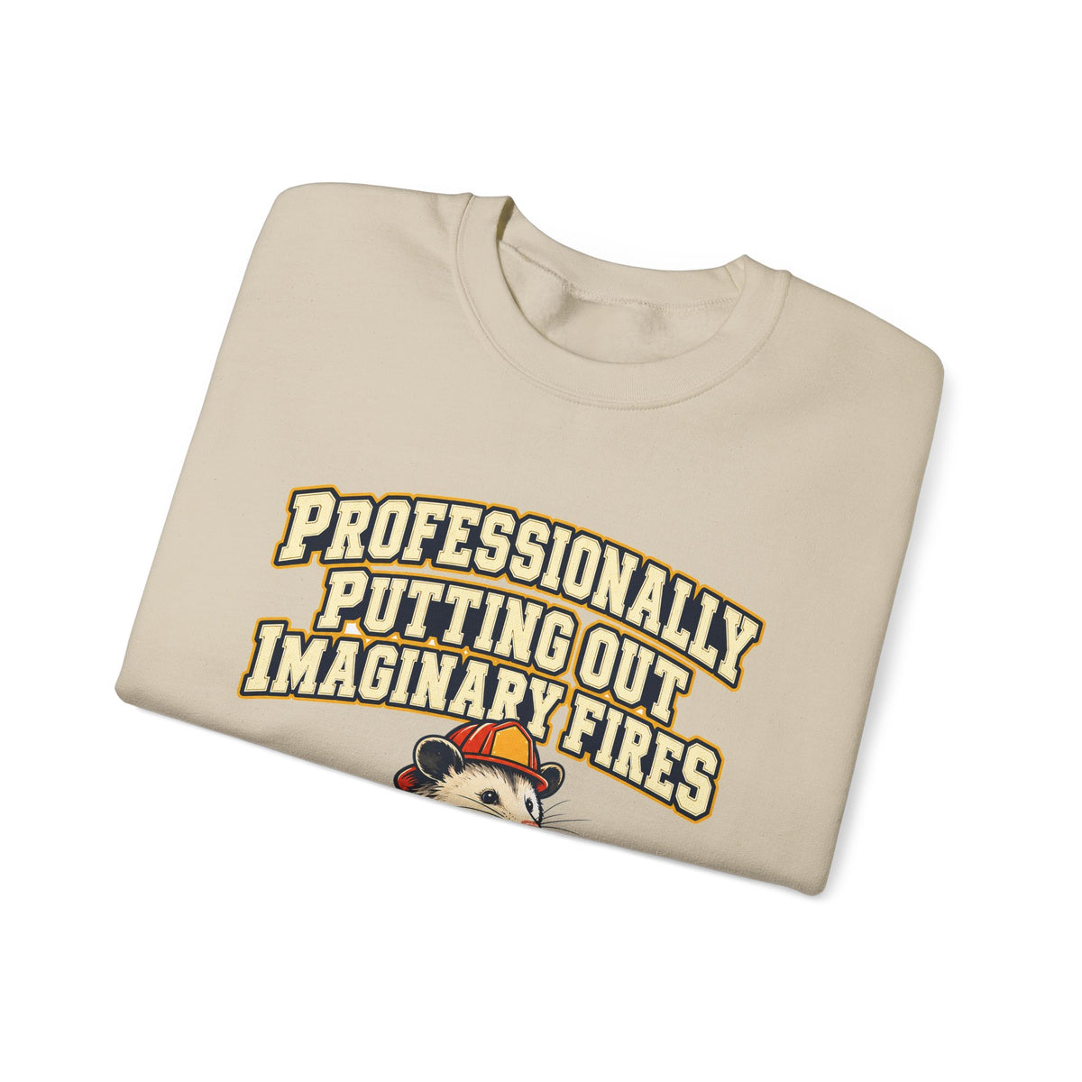 Professionally Putting Out Imaginary Fires Sweatshirt | funny coworker gift