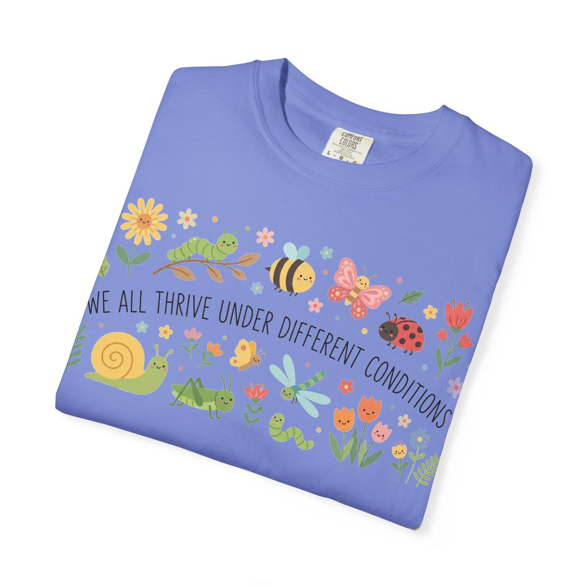 We All Thrive Under Different Conditions Shirt, Neurodiversity Garden Tee, Inclusion Teacher Shirt, SPED Gift