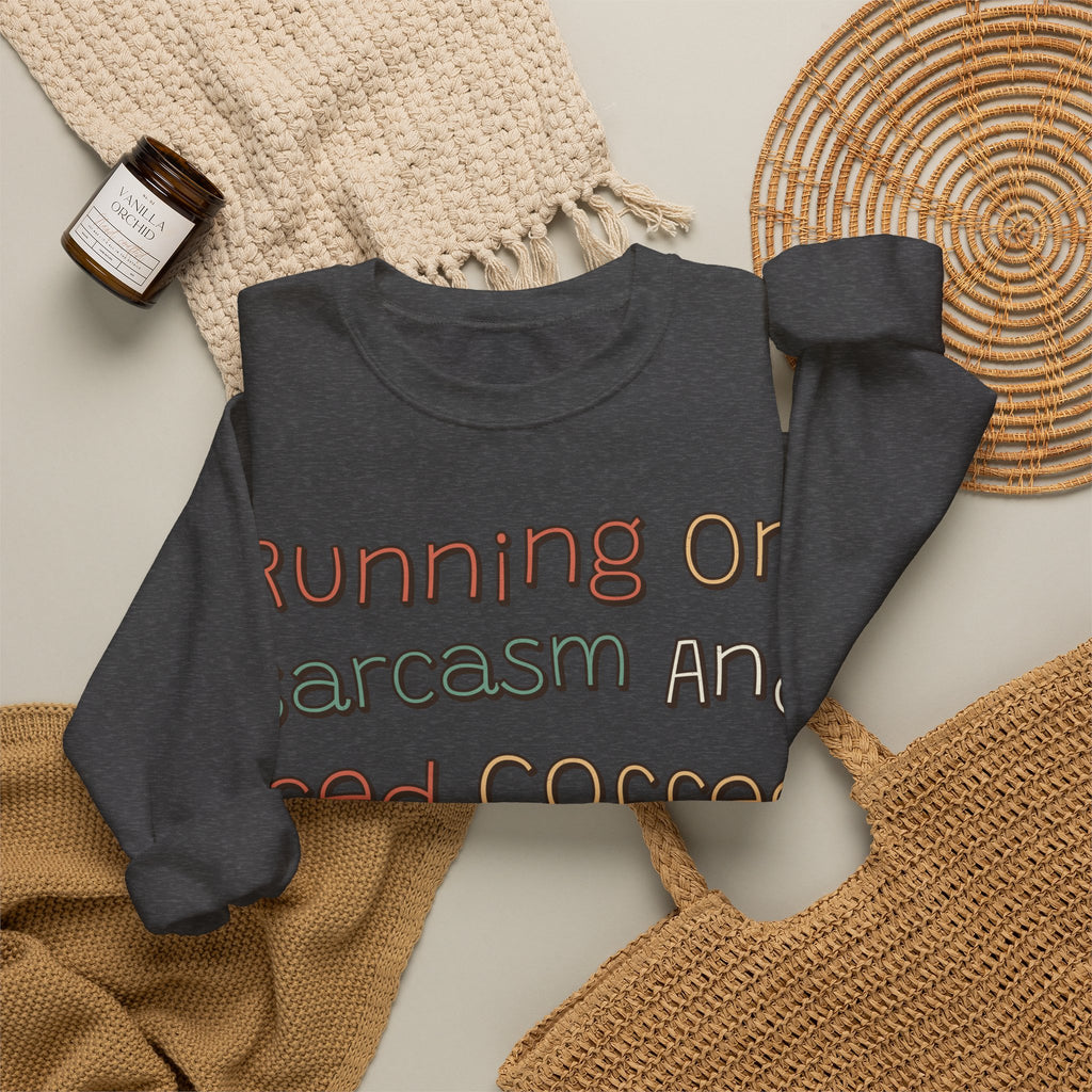 Sarcastic Sweatshirt For Women Running On Sarcasm And Iced Coffee | Funny Sarcasm Sweatshirt | Sarcastic Quote Sweatshirt | Gift