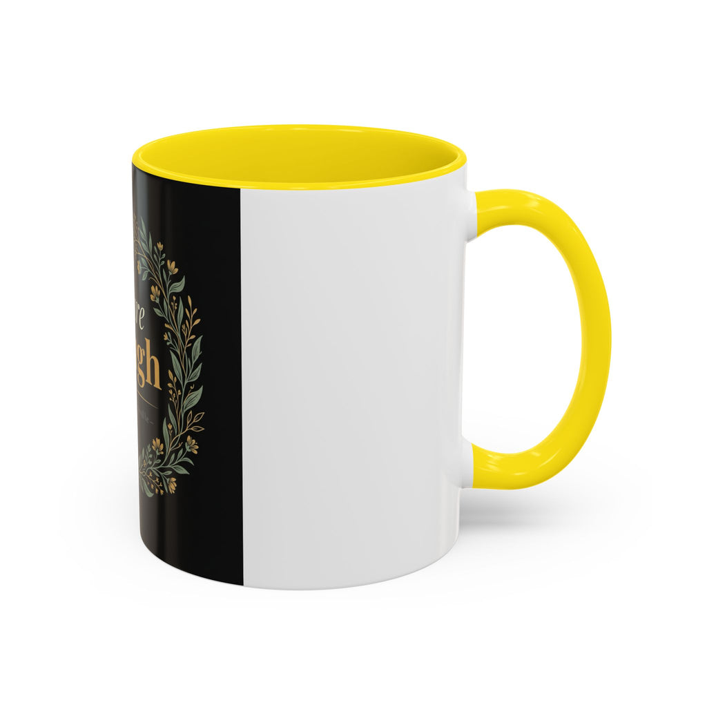 You Are Enough Accent Coffee Mug — Inspirational Floral Wreath 11/15oz