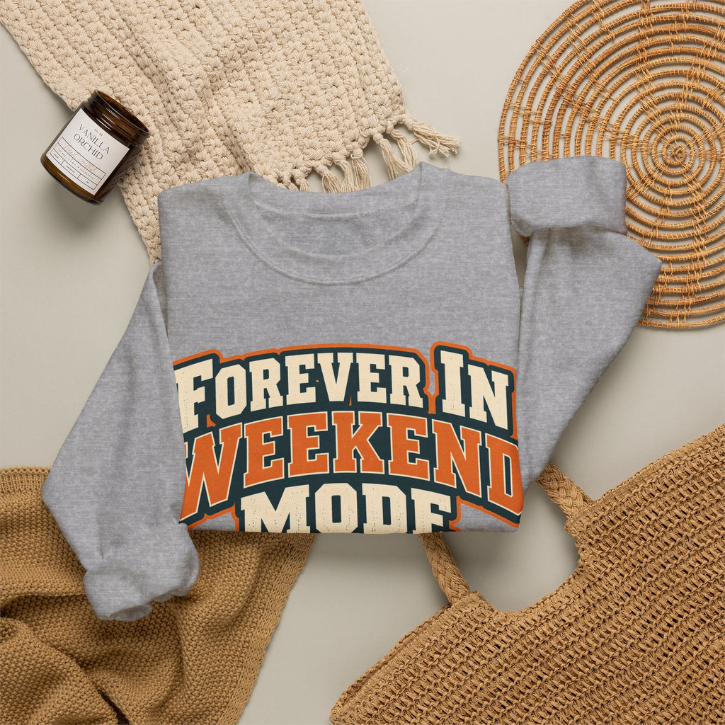 funny retirement Sweatshirt Forever In Weekend Mode Sweatshirt, Funny Retirement Gift Graphic Sweatshirt,