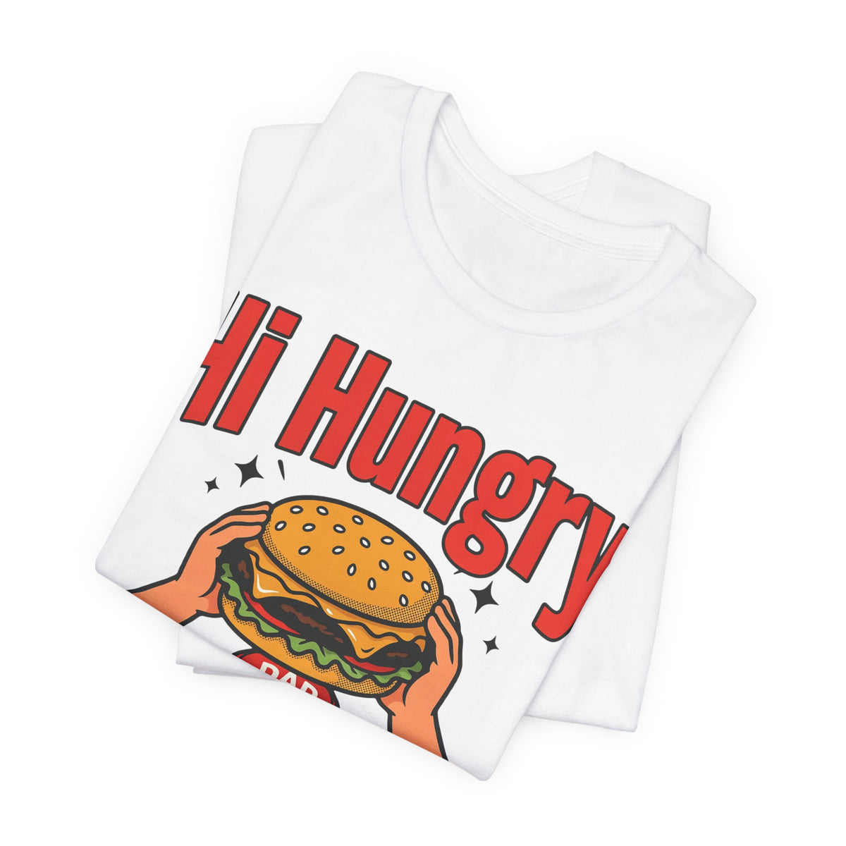 Funny Dad Shirts Hi Hungry I'm Dad | Funny Dad Shirt | Sarcastic Quote Shirt | Gift