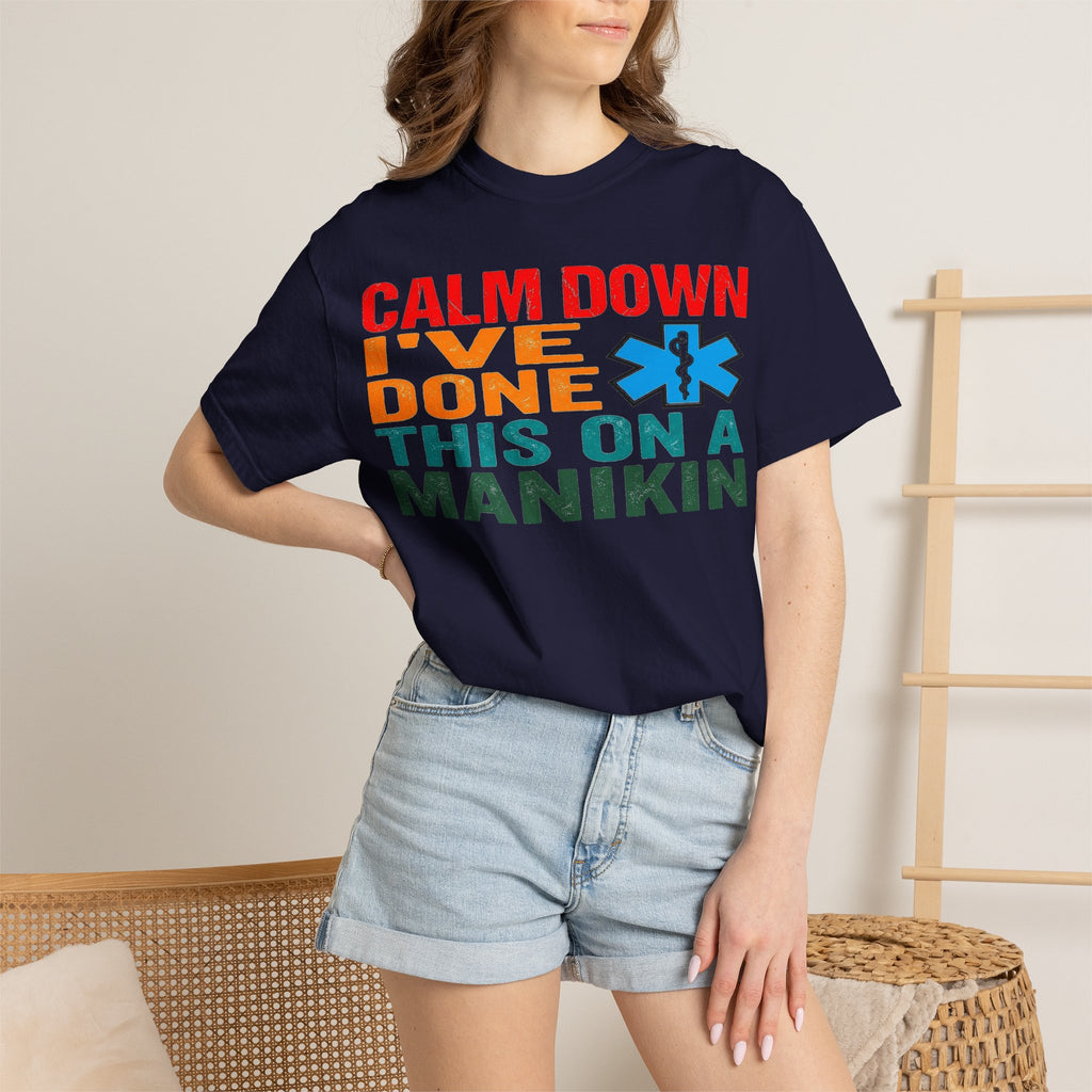 Calm Down I've Done This On A Manikin Bold Shirt, Funny EMT Tee, Nursing Student Humor Shirt, EMS Gift