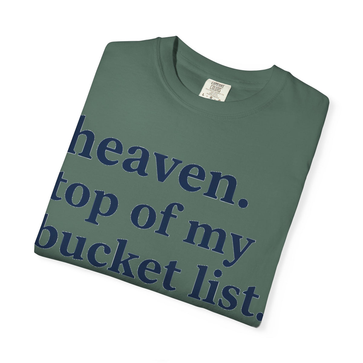 Heaven Top Of My Bucket List Classic Shirt, Serif Typography Faith Tee, Christian Gift Shirt