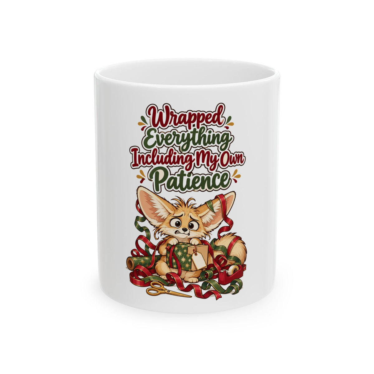 Wrapped Everything Including My Own Patience Mug, Funny Mom Christmas Gift, Secret Santa Stocking Stuffer, 11oz 15oz Coffee Mug