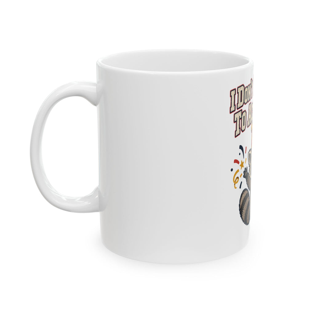 I Don't Know How To Act My Age Mug, Funny Gift for Friend, Funny Christmas Gift, Coffee Mug 11oz 15oz