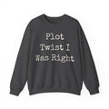 Sarcastic Sweatshirt For Women Plot Twist I Was Right | Funny Sarcasm Sweatshirt | Sarcastic Quote Sweatshirt | Gift