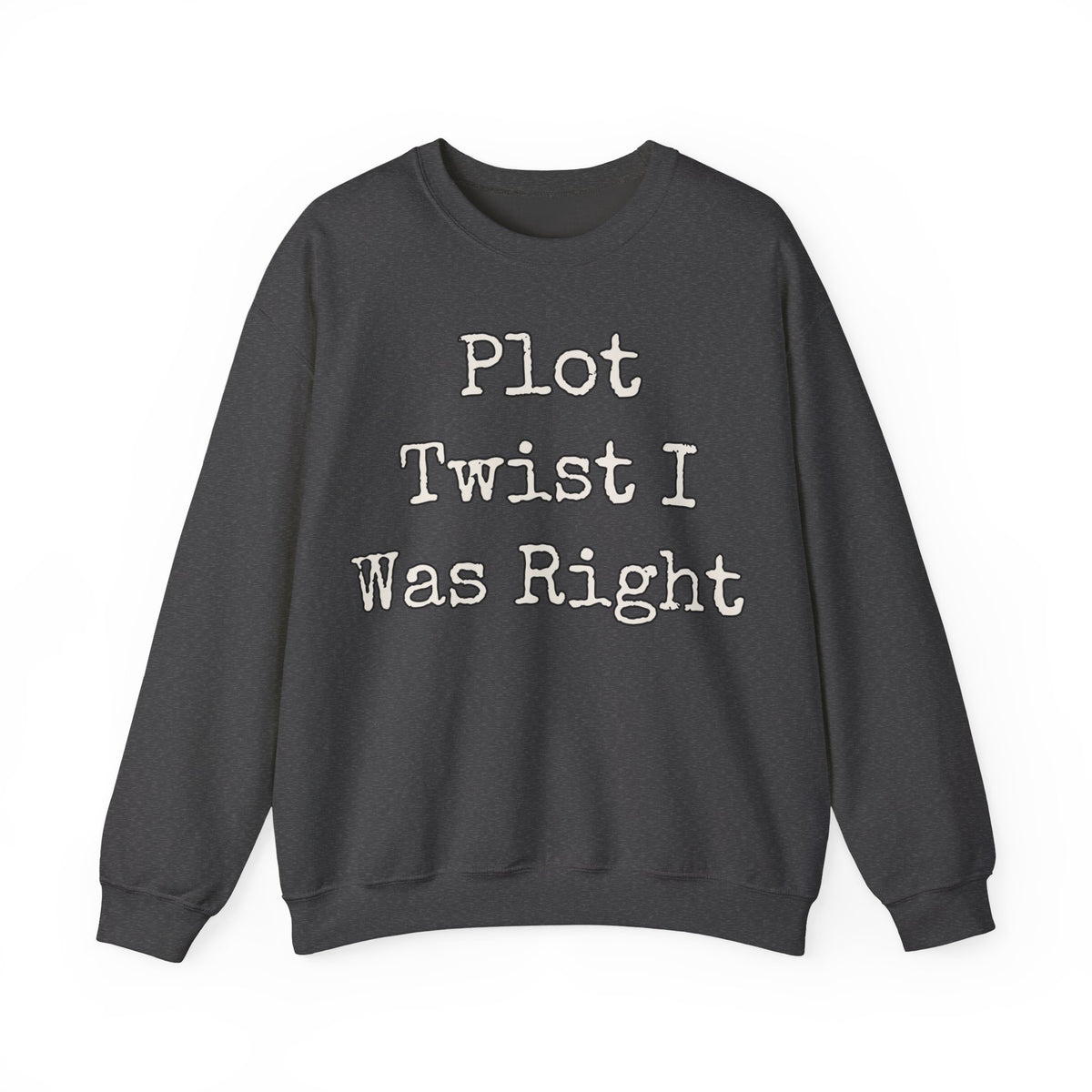 Sarcastic Sweatshirt For Women Plot Twist I Was Right | Funny Sarcasm Sweatshirt | Sarcastic Quote Sweatshirt | Gift