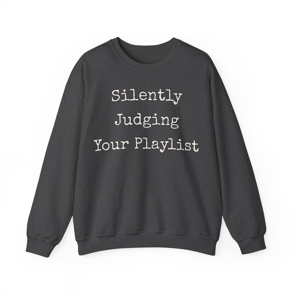 Sarcastic Sweatshirt For Women Silently Judging Your Playlist | Funny Sarcasm Sweatshirt | Sarcastic Quote Sweatshirt | Gift