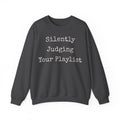 Sarcastic Sweatshirt For Women Silently Judging Your Playlist | Funny Sarcasm Sweatshirt | Sarcastic Quote Sweatshirt | Gift
