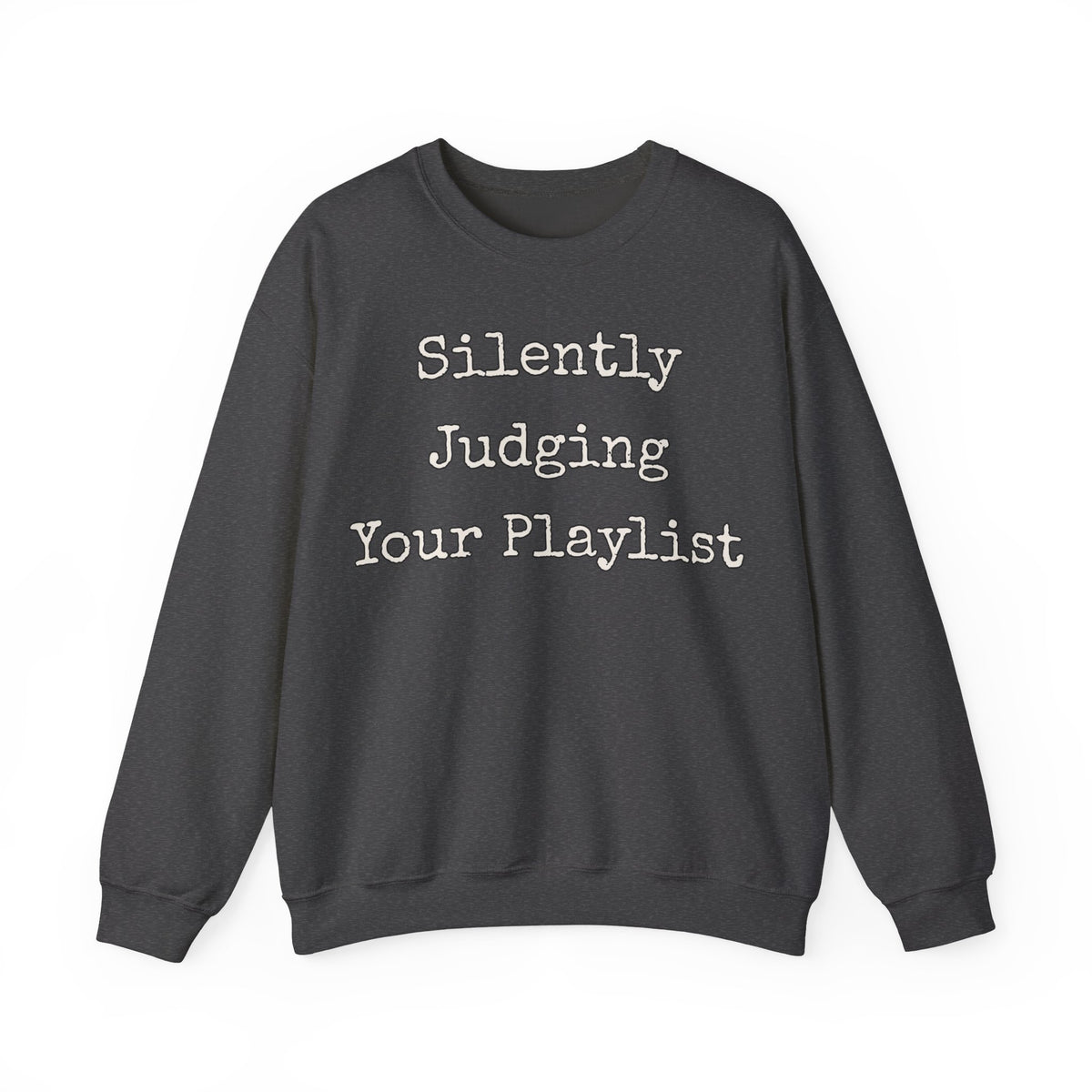 Sarcastic Sweatshirt For Women Silently Judging Your Playlist | Funny Sarcasm Sweatshirt | Sarcastic Quote Sweatshirt | Gift