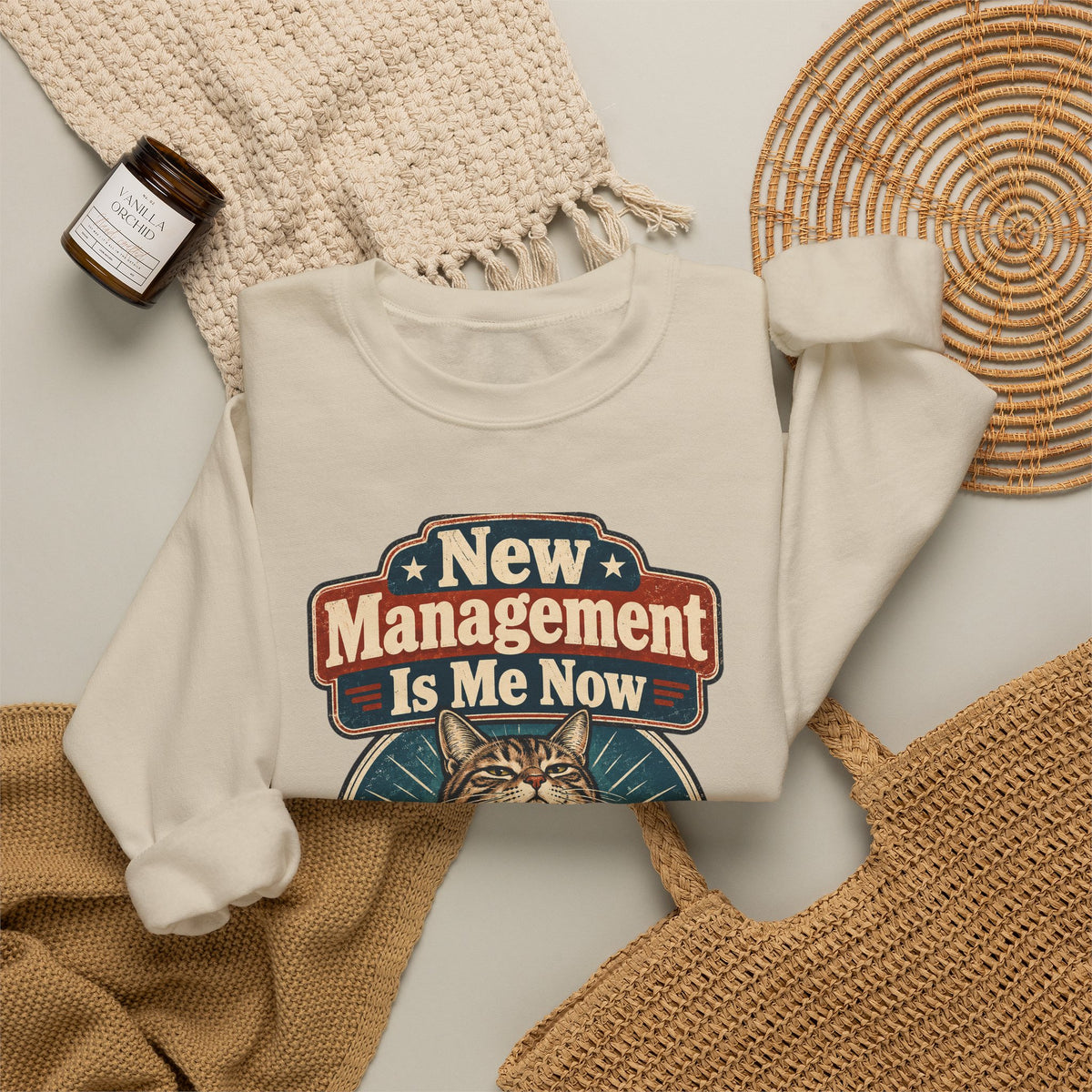 funny retirement Sweatshirt New Management Is Me Now Sweatshirt, Funny Graphic Sweatshirt,