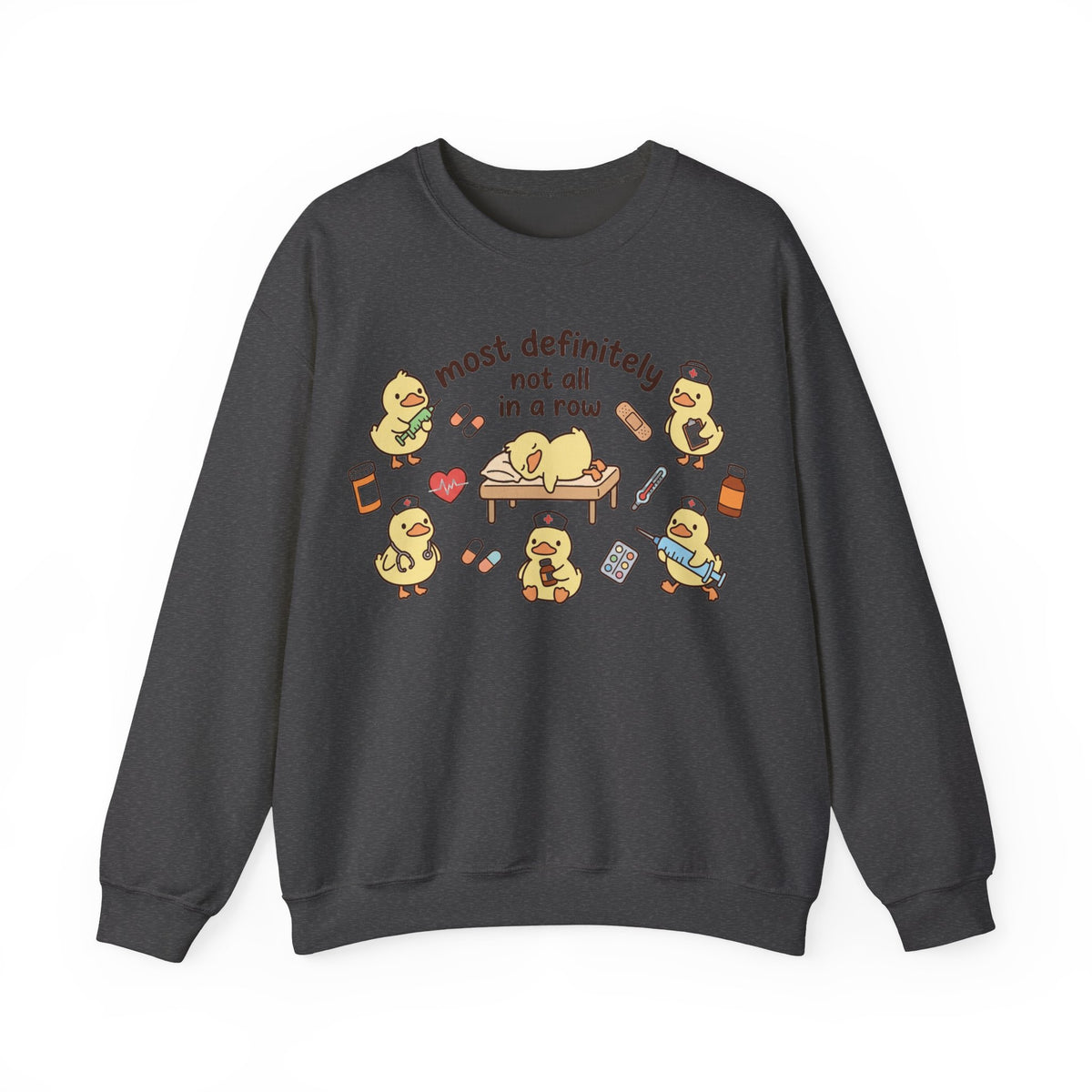 Most Definitely Not All In A Row Sweatshirt, Medical Ducks Nurse Sweatshirt, Funny Nurse Gift, Cute Ducks Nursing Student Sweatshirt, Chaoti