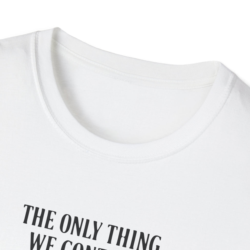 Judgment Quote T-Shirt — “The Only Thing We Control Is Our Judgment” Inspirational Graphic Tee