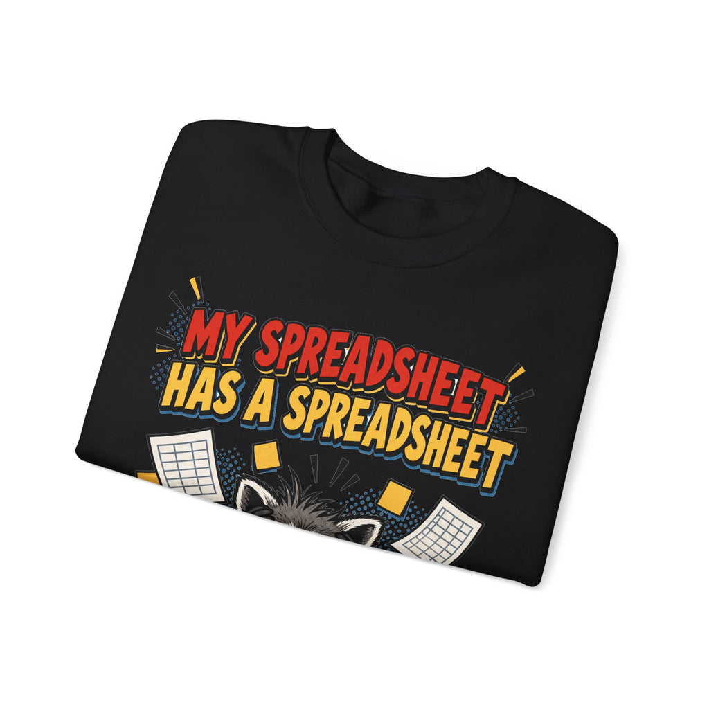 My Spreadsheet Has A Spreadsheet Sweatshirt | Funny Office Humor Crewneck