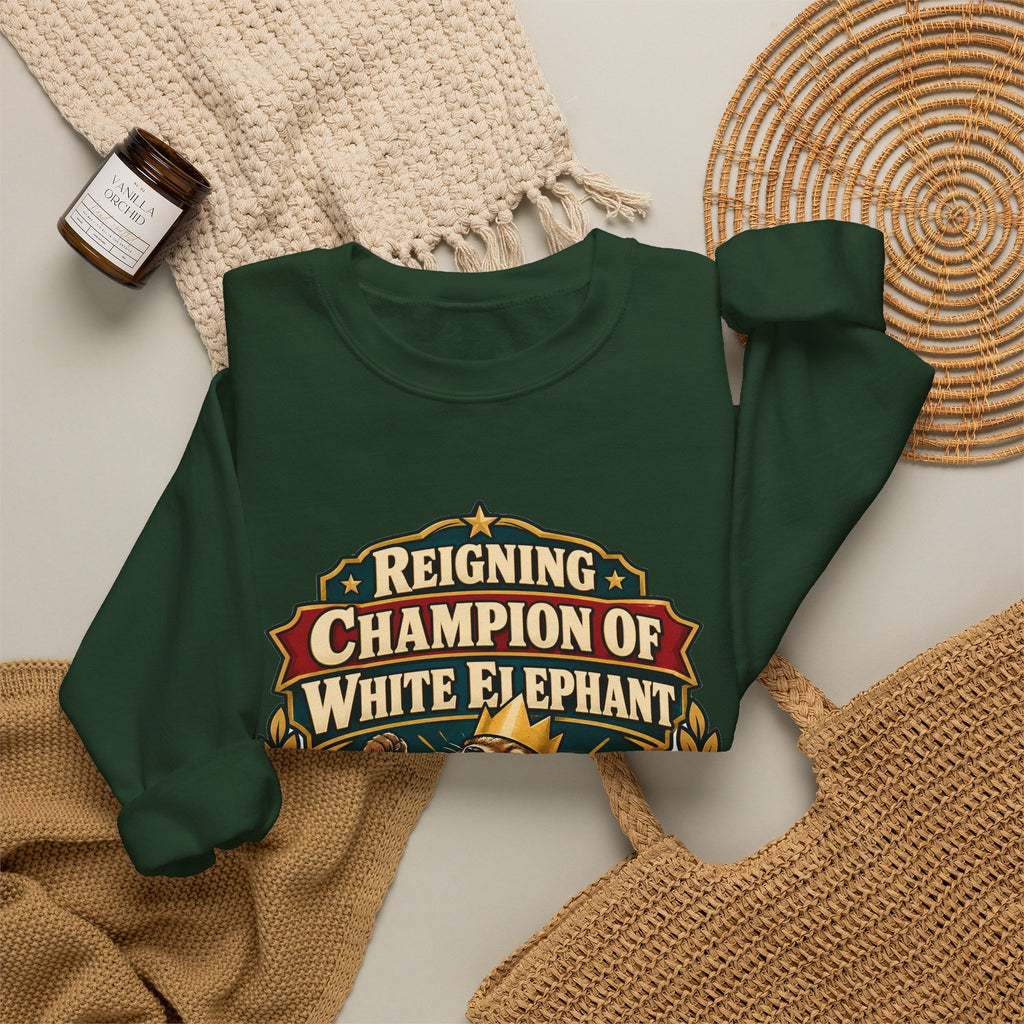 Reigning Champion Of White Elephant Sweatshirt | white elephant gift | Work Gift