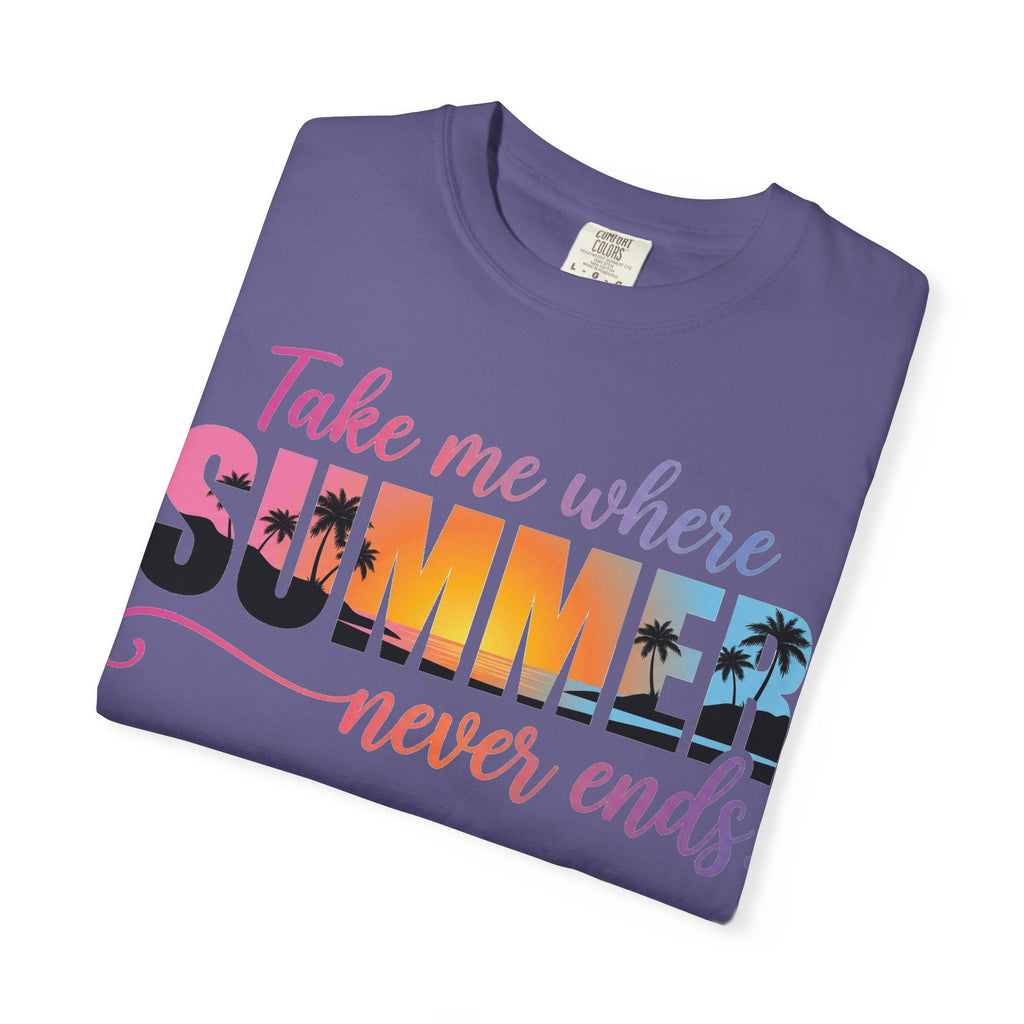 Take Me Where Summer Never Ends Bright Shirt, Tropical Sunset Type Tee, Vacation Shirt, Beach Gift