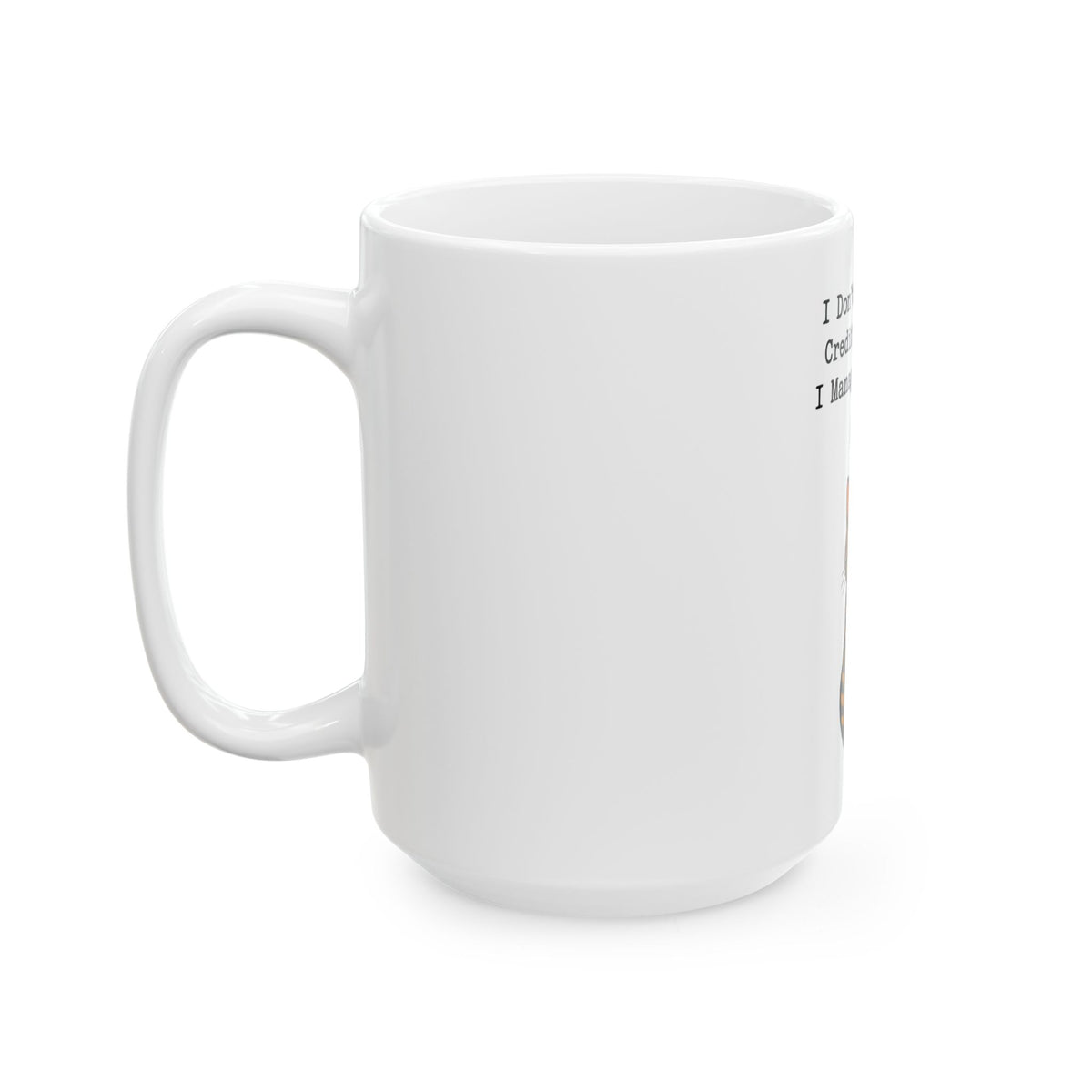 I Don't Get Enough Credit For Things I Manage Not To Say Mug, Funny Sarcastic Gift for Coworker, Secret Santa Gift, Coffee Mug 11oz 15oz