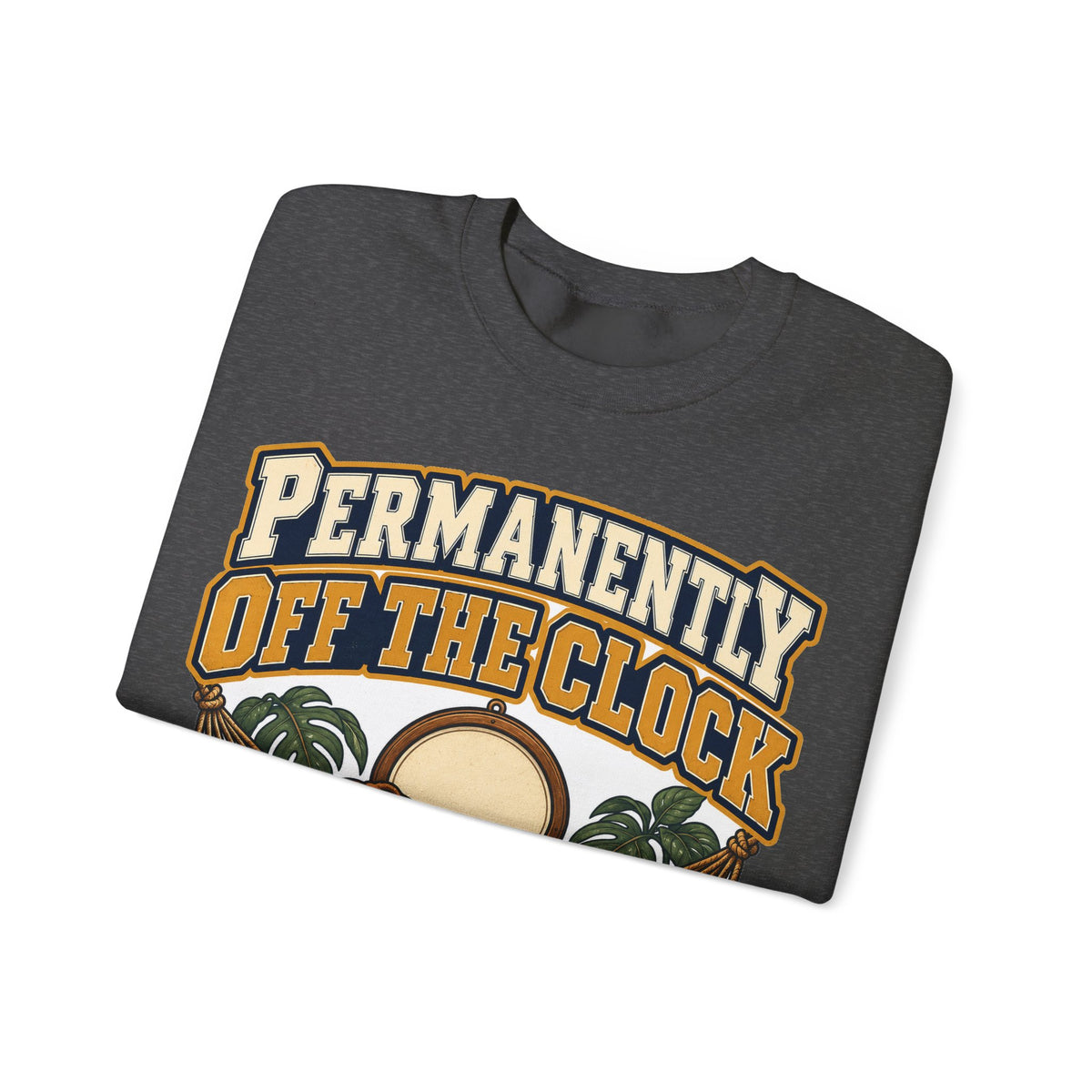 funny retirement Sweatshirt Permanently Off The Clock Sweatshirt, Retired Funny Graphic Sweatshirt,