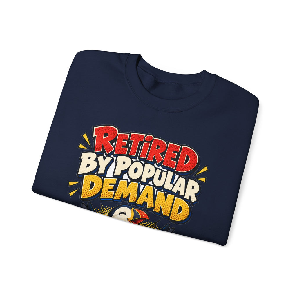 Funny Retirement Sweatshirt Retired By Popular Demand Puffin Sweatshirt, Retirement Gift For Men Women, Newly Retired Humor Sweatshirt