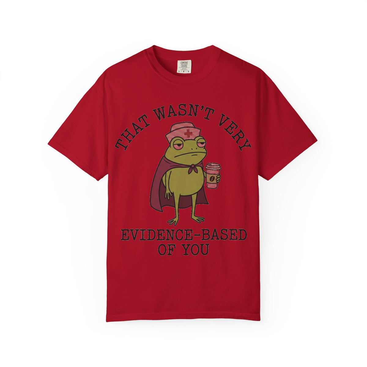 That Wasn't Very Evidence-Based Of You Caped Frog Shirt, Funny Nurse Frog Tee, Nursing Student Shirt, RN Gift