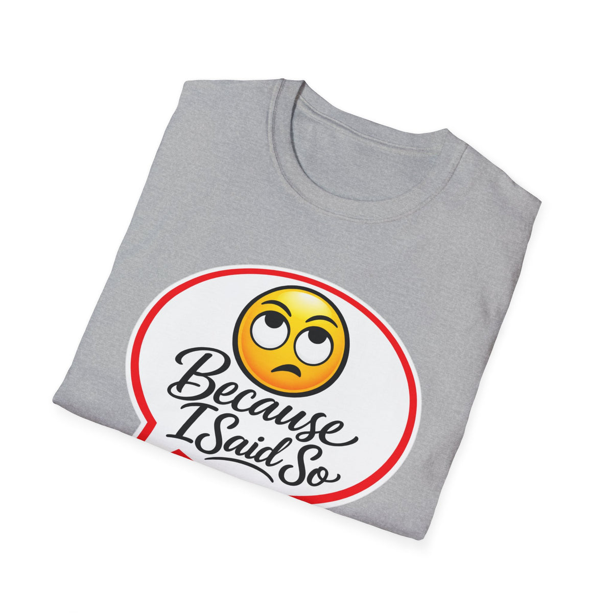 Because I Said So Shirt, Funny Parent Tee, Mom And Dad Gift