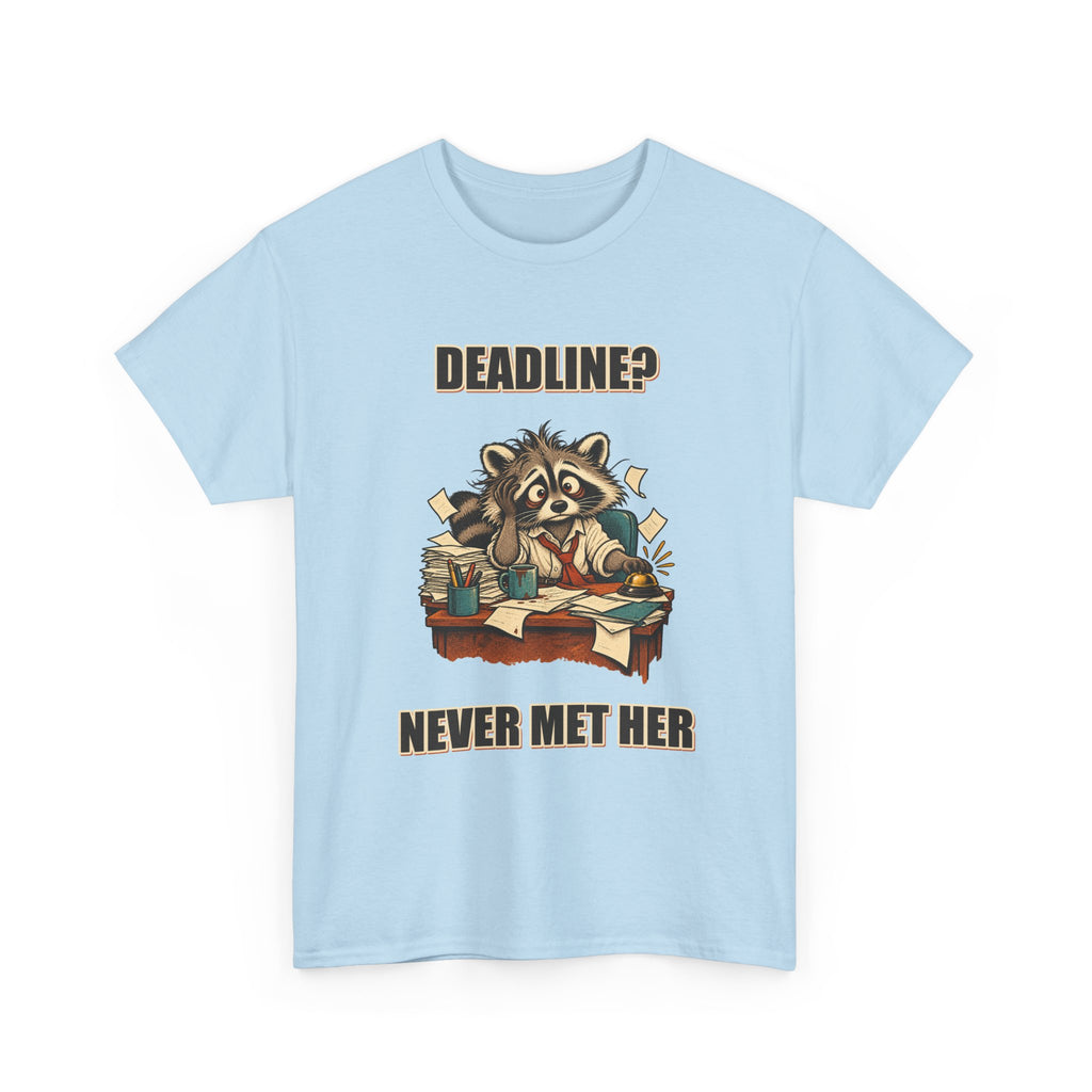 Deadline? Never Met Her – Office Raccoon T-Shirt