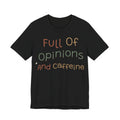 Funny Quote Shirt For Women Full Of Opinions And Caffeine | Funny Sarcasm Shirt | Sarcastic Quote Shirt | Gift