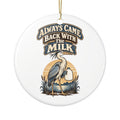 Always Came Back With The Milk Ornament, Funny Dad Gift from Daughter Son, Christmas Gift for Dad, Christmas Ornament 2026