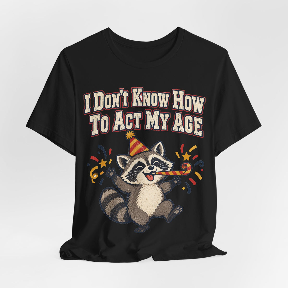 Funny Birthday Shirt I Don't Know How To Act My Age | Vintage Varsity Birthday Shirt | Funny Gift For Him Her
