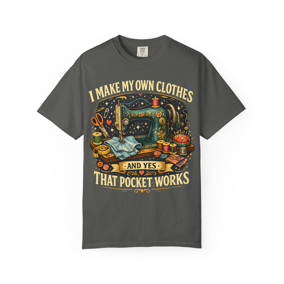 Sewing Lover T-Shirt — “I Make My Own Clothes (And Yes That Pocket Works)”
