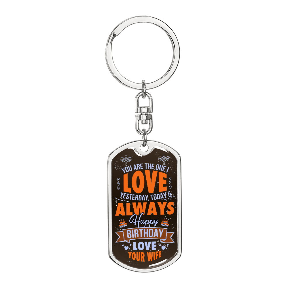 You Are the One I Love Yesterday, Today and Always Happy Birthday Dog Tag Keychain